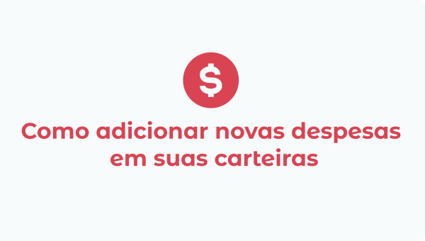 Como adicionar novas despesas em suas carteiras